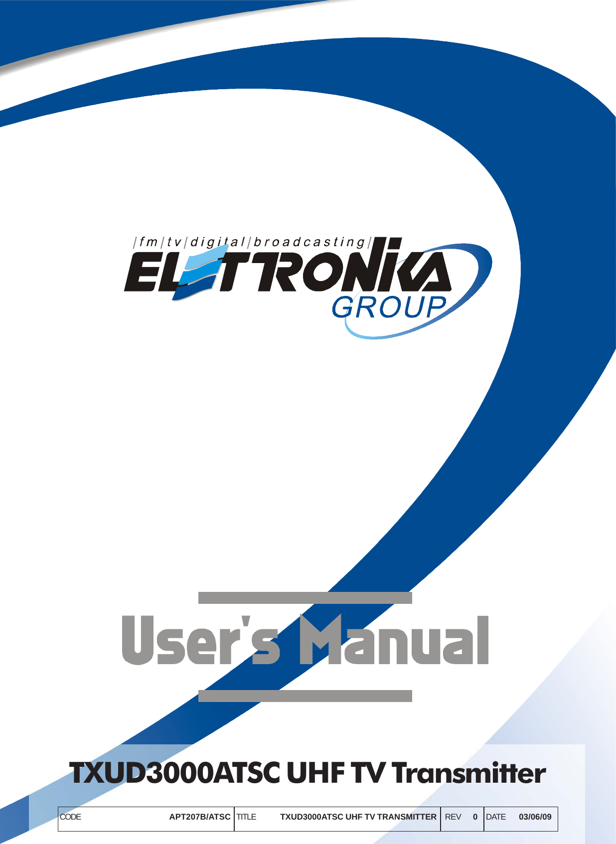 TXUD3000ATSC UHF TV TransmitterCODE APT207B/ATSC TITLE TXUD3000ATSC UHF TV TRANSMITTER REV      0 DATE 03/06/09