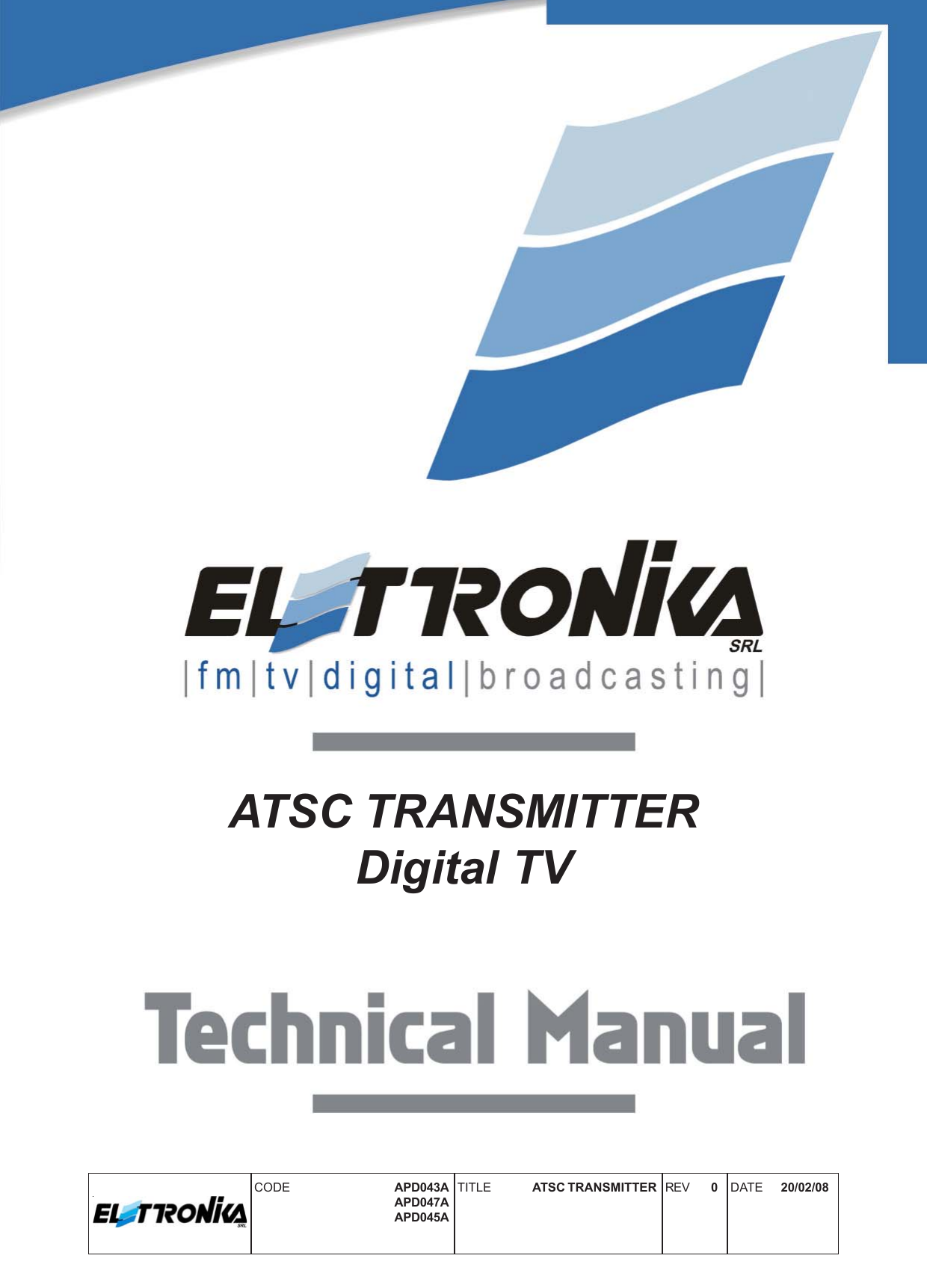 ATSC TRANSMITTERDigital TVCODE APD043AAPD047AAPD045ATITLE ATSC TRANSMITTER REV       0DATE 20/02/08