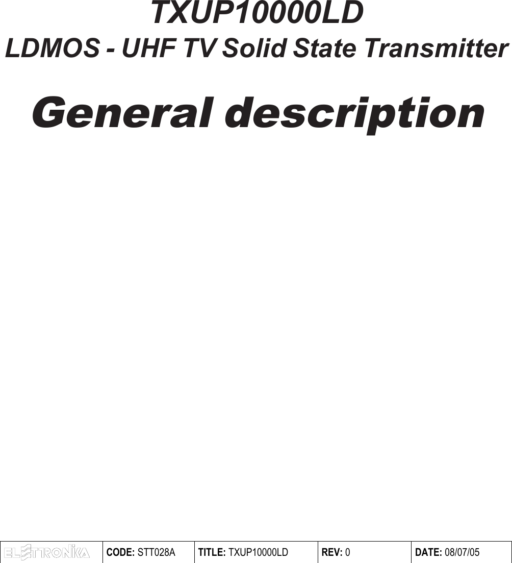 TXUP10000LDLDMOS - UHF TV Solid State TransmitterGeneral description CODE: STT028A TITLE: TXUP10000LD REV: 0 DATE: 08/07/05  