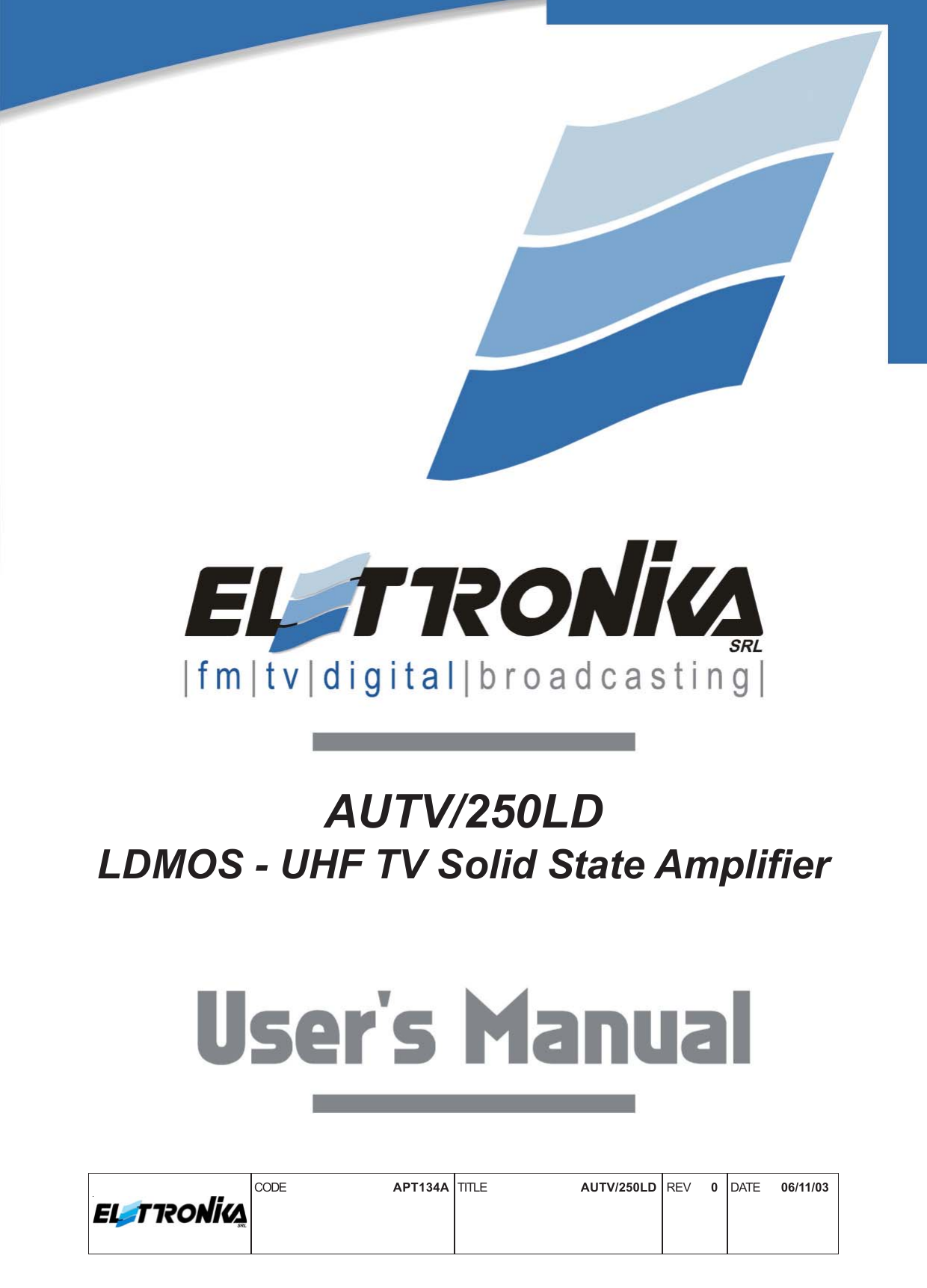 AUTV/250LDLDMOS - UHF TV Solid State AmplifierCODE APT134A TITLE AUTV/250LD REV       0DATE 06/11/03