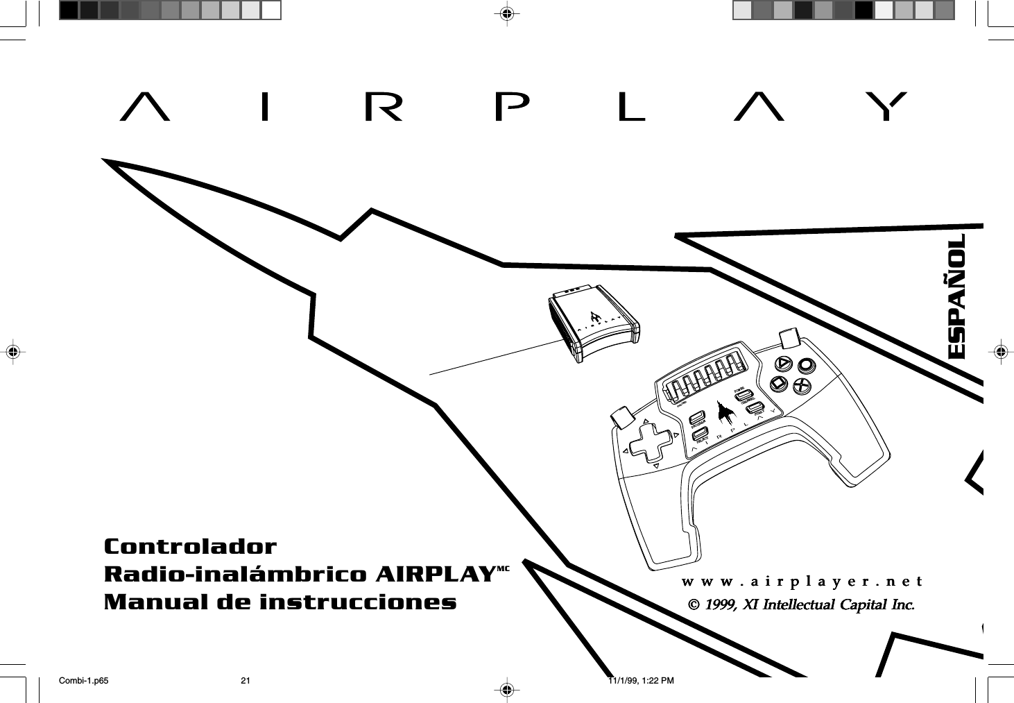 w  w  w  .  a  i  r  p  l  a  y  e  r  .  n  e  t21reLOADPROGRAMPOWERCHANNELSELECTSTARTw  w  w  .  a  i  r  p  l  a  y  e  r  .  n  e  tw  w  w  .  a  i  r  p  l  a  y  e  r  .  n  e  tw  w  w  .  a  i  r  p  l  a  y  e  r  .  n  e  tw  w  w  .  a  i  r  p  l  a  y  e  r  .  n  e  tw  w  w  .  a  i  r  p  l  a  y  e  r  .  n  e  t&copy; &copy; &copy; &copy; &copy; 1999, XI Intellectual Capital Inc.1999, XI Intellectual Capital Inc.1999, XI Intellectual Capital Inc.1999, XI Intellectual Capital Inc.1999, XI Intellectual Capital Inc.ControladorRadio-inal&aacute;mbrico AIRPLAYMCManual de instruccionesESPA&Ntilde;OLCombi-1.p65 11/1/99, 1:22 PM21
