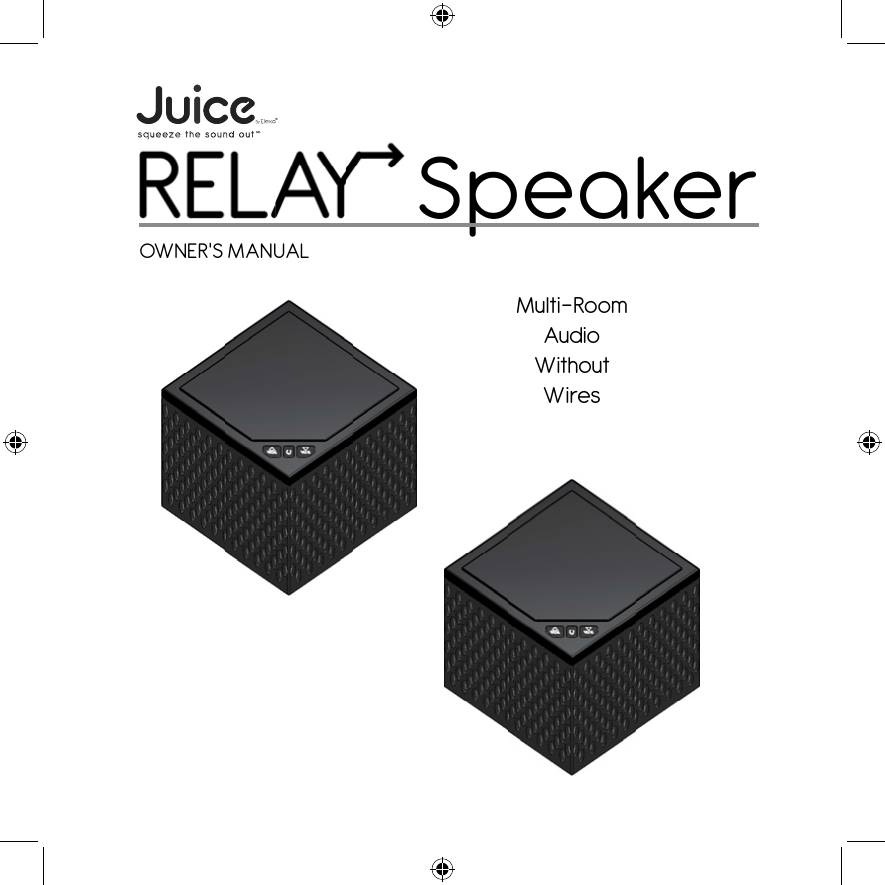                SpeakerOWNER&apos;S MANUALMulti-RoomAudioWithoutWires