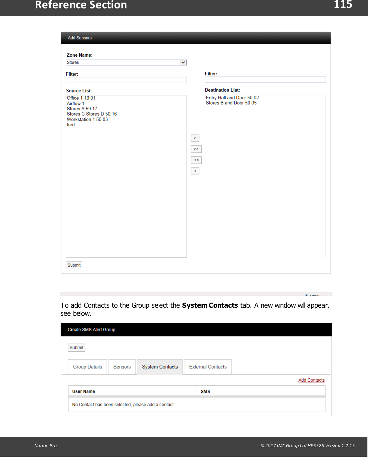 115Notion  Pro                                                                                                                                                                                                                                  &copy; 2017 IMC Group Ltd HP5525 Version 1.2.15Reference SectionTo add Contacts to the Group select the System Contacts tab. A new window will appear,see below.