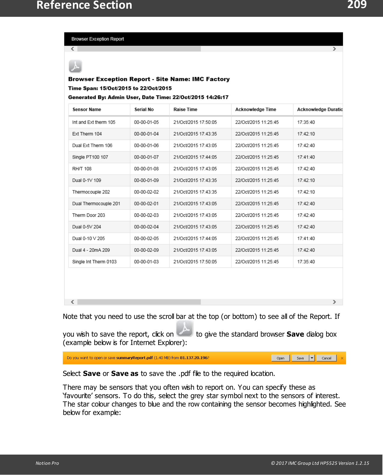 209Notion  Pro                                                                                                                                                                                                                                  &copy; 2017 IMC Group Ltd HP5525 Version 1.2.15Reference SectionNote that you need to use the scroll bar at the top (or bottom) to see all of the Report. Ifyou wish to save the report, click on   to give the standard browser Save dialog box(example below is for Internet Explorer):Select Save or Save as to save the .pdf file to the required location.There may be sensors that you often wish to report on. You can specify these as&lsquo;favourite&rsquo; sensors. To do this, select the grey star symbol next to the sensors of interest.The star colour changes to blue and the row containing the sensor becomes highlighted. Seebelow for example:
