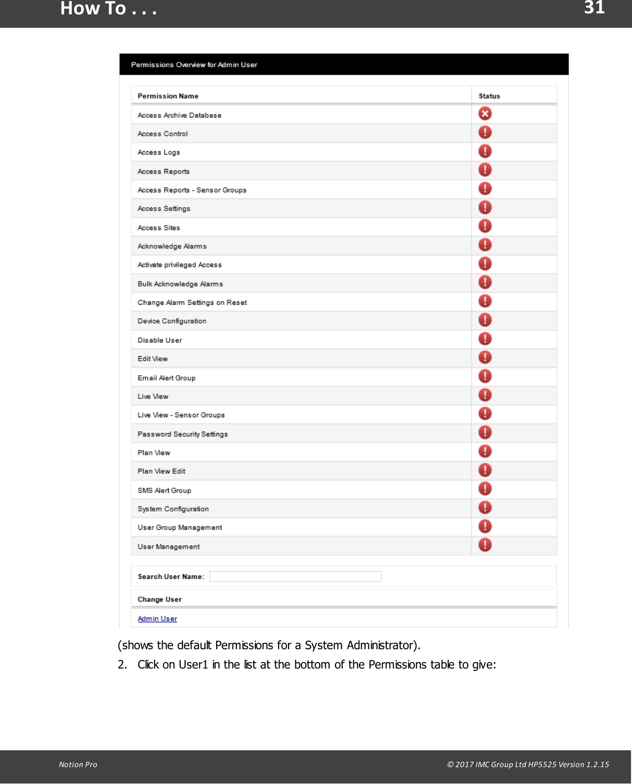 31Notion  Pro                                                                                                                                                                                                                                  &copy; 2017 IMC Group Ltd HP5525 Version 1.2.15How To . . .(shows the default Permissions for a System Administrator).2. Click on User1 in the list at the bottom of the Permissions table to give: