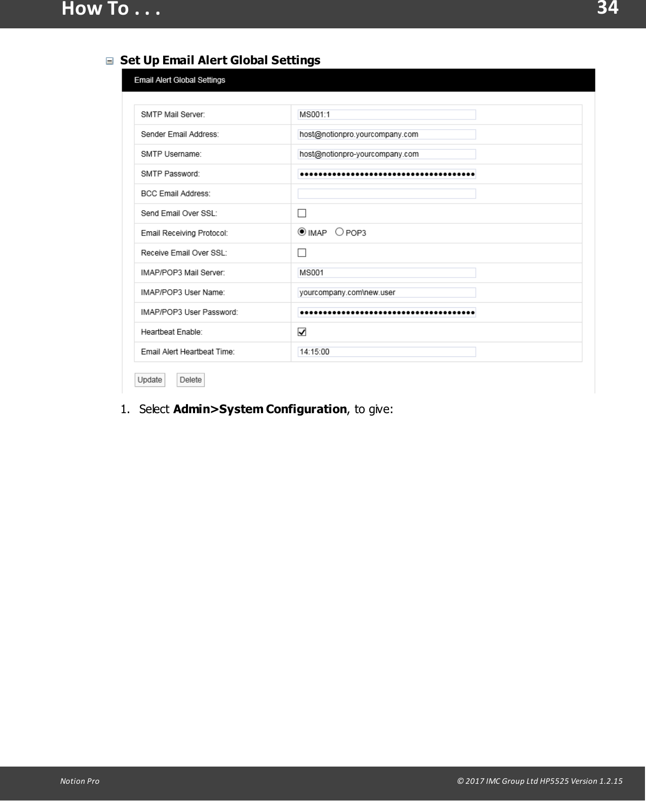 34Notion  Pro                                                                                                                                                                                                                                  &copy; 2017 IMC Group Ltd HP5525 Version 1.2.15How To . . .Set Up Email Alert Global Settings1. Select Admin>System Configuration, to give: