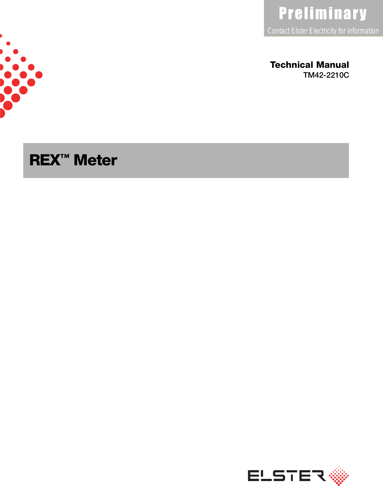 3UHOLPLQDU\Contact Elster Electricity for informationREX™ MeterTechnical ManualTM42-2210C