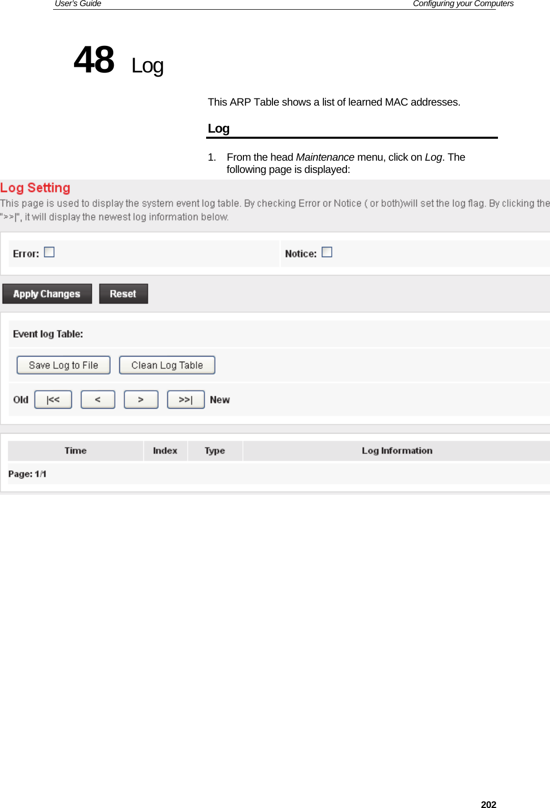 User’s Guide   Configuring your Computers  20248  Log This ARP Table shows a list of learned MAC addresses. Log 1. From the head Maintenance menu, click on Log. The following page is displayed:                
