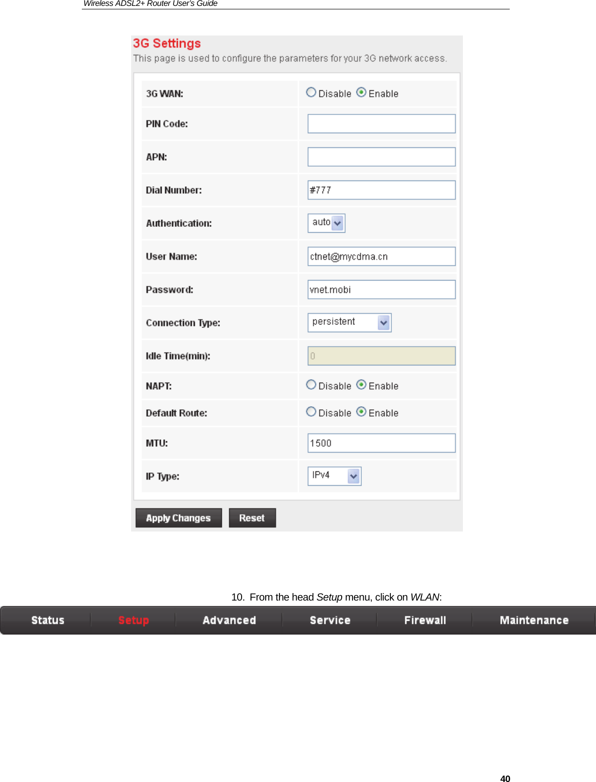 Wireless ADSL2+ Router User’s Guide     40    10. From the head Setup menu, click on WLAN:  