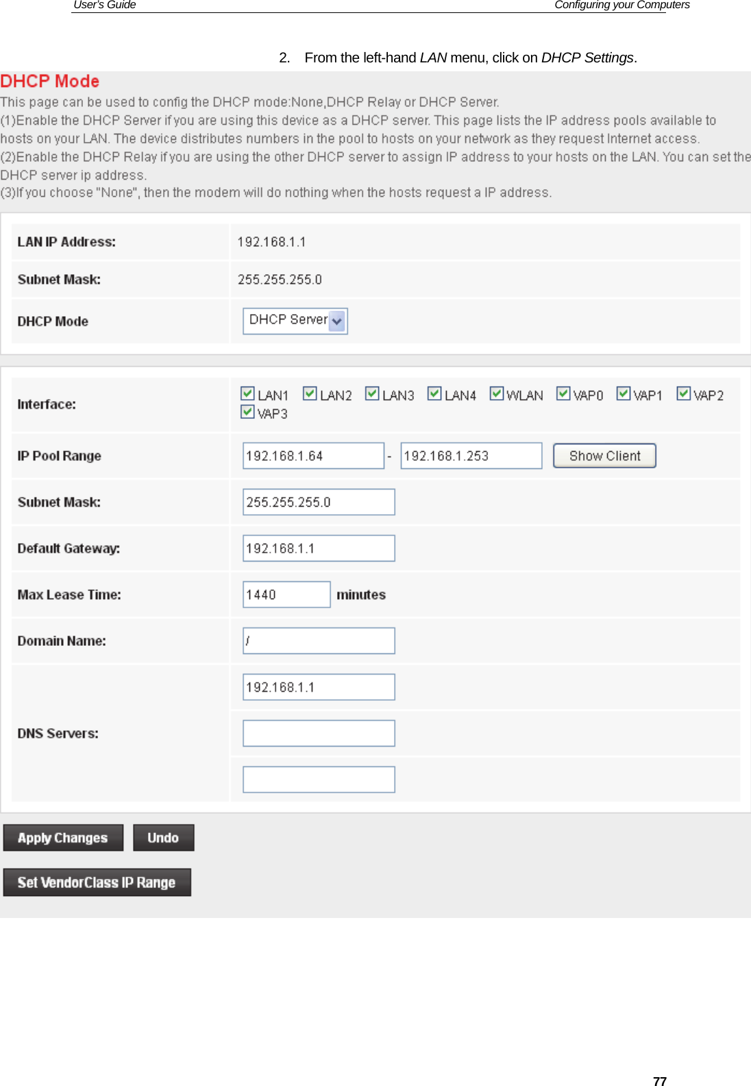 User’s Guide   Configuring your Computers  772.  From the left-hand LAN menu, click on DHCP Settings.      