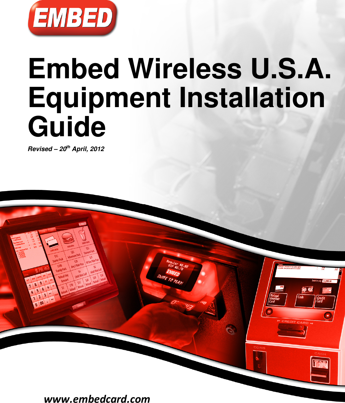     Embed Wireless U.S.A. Equipment Installation Guide Revised – 20th April, 2012 www.embedcard.com  