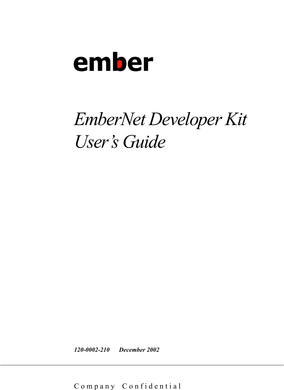 C o m p a n y    C o n f i d e n t i a lEmberNet Developer Kit User&rsquo;s Guide120-0002-210      December 2002    