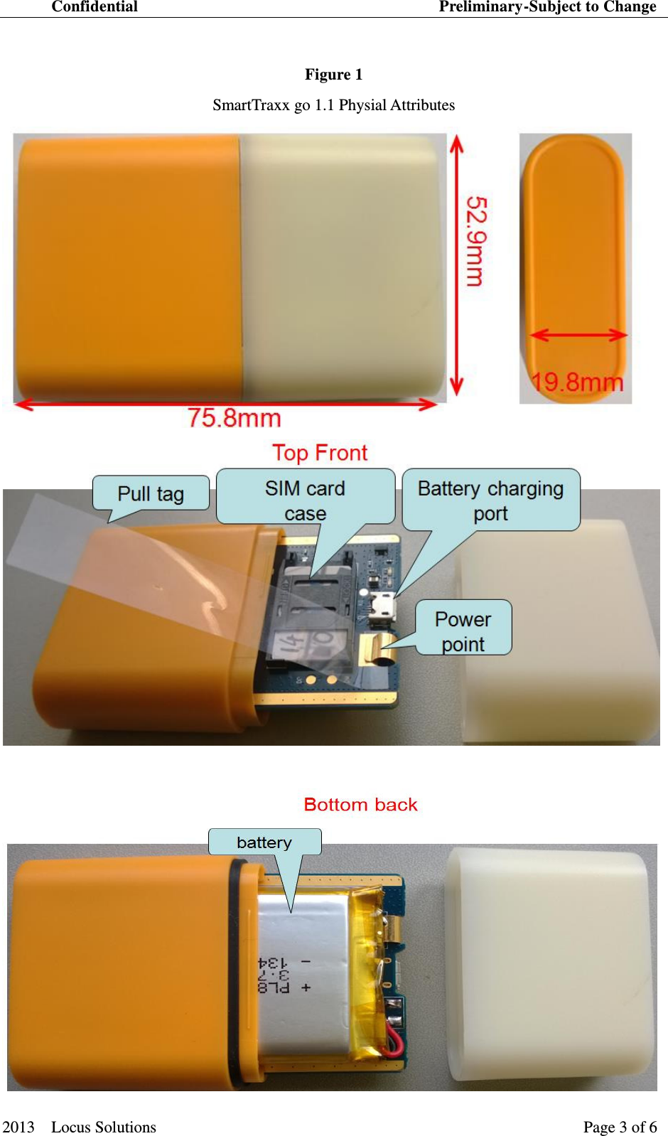 Confidential                                                                          Preliminary-Subject to Change  2013    Locus Solutions                                                                 Page 3 of 6    Figure 1 SmartTraxx go 1.1 Physial Attributes     