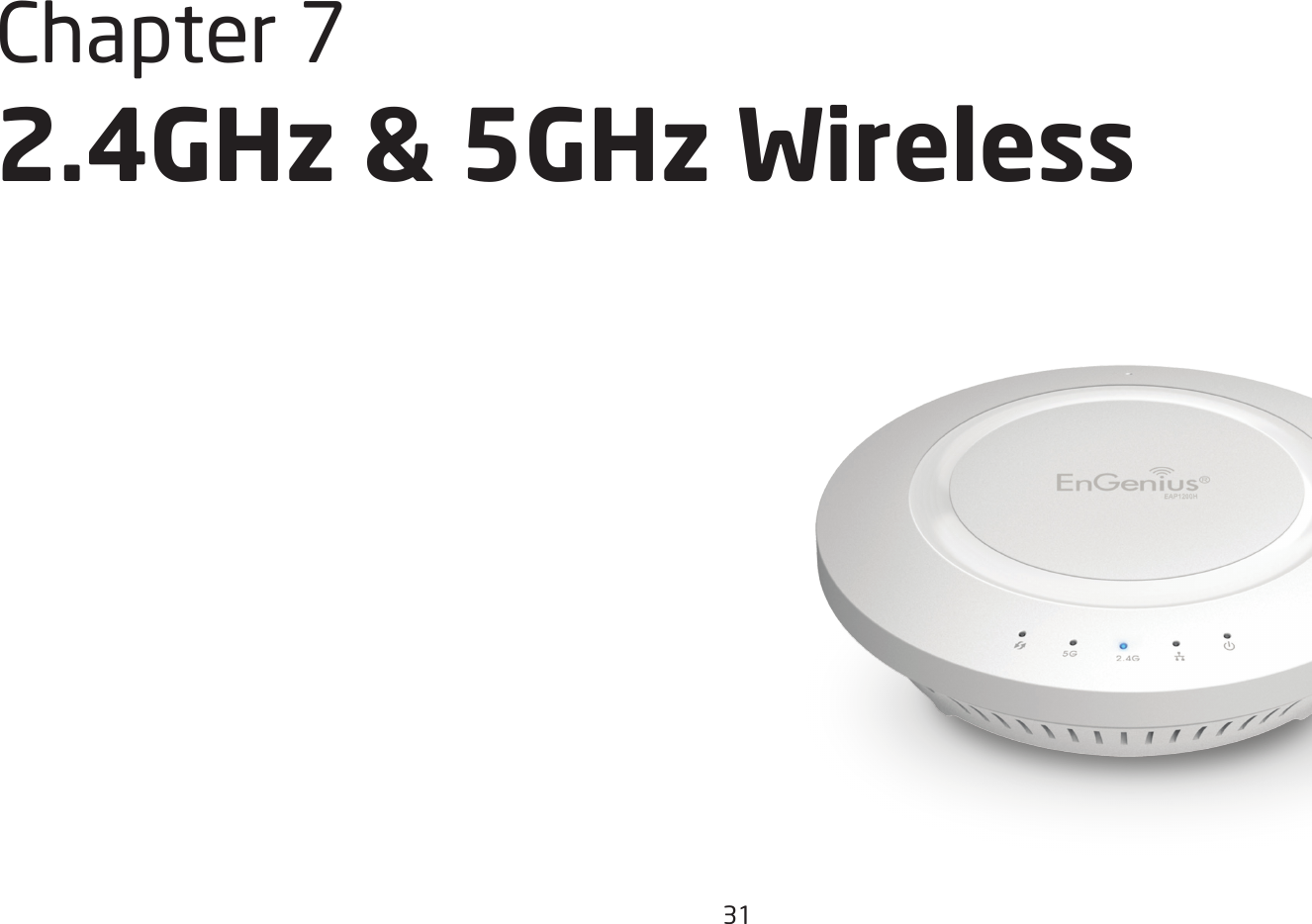 31Chapter 7 2.4GHz &amp; 5GHz Wireless