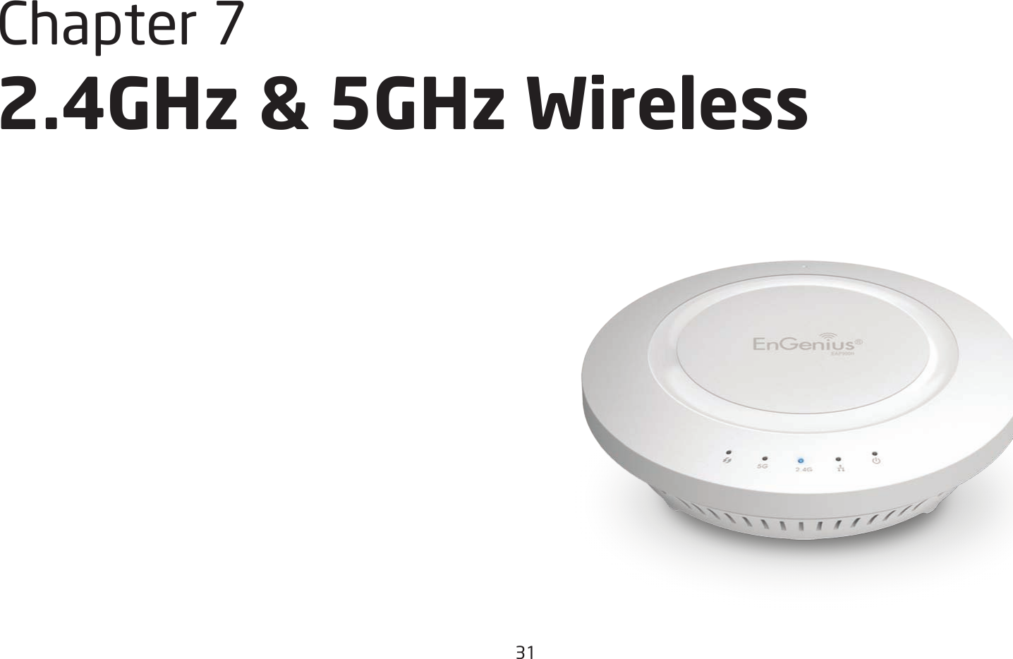 31Chapter 7 2.4GHz &amp; 5GHz Wireless