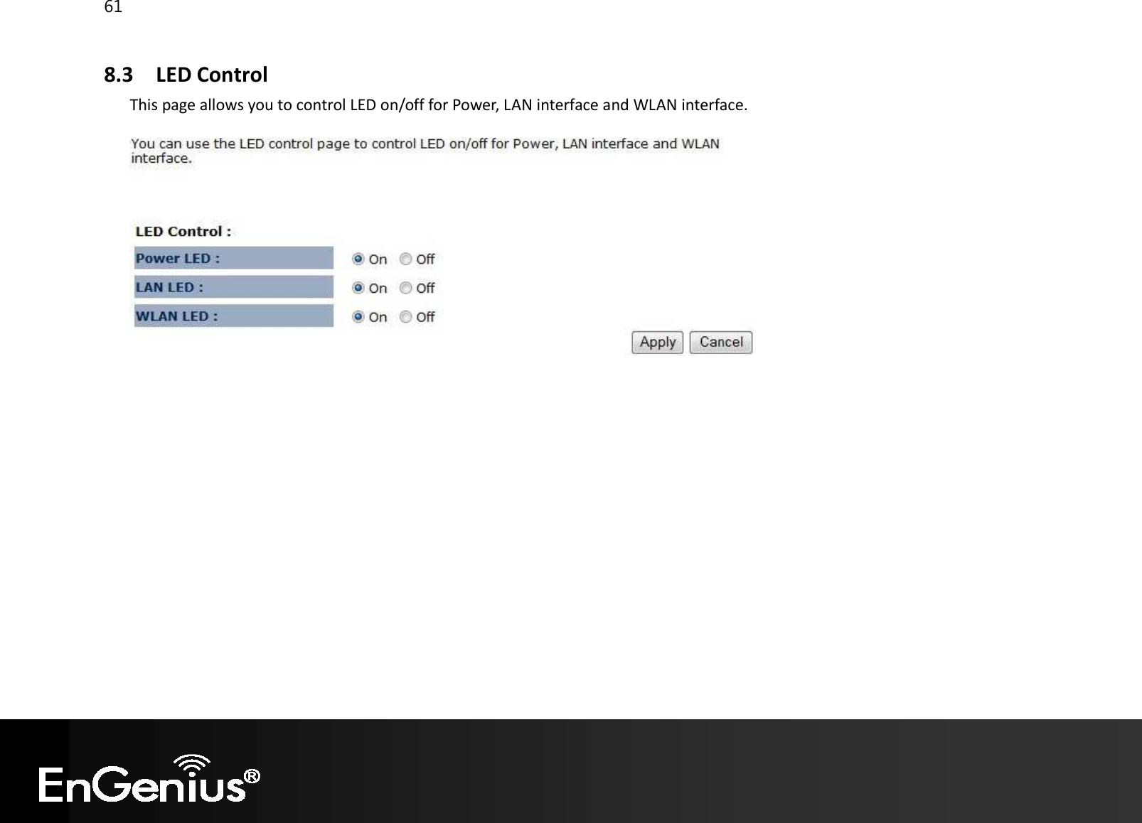 61  8.3 LED Control This page allows you to control LED on/off for Power, LAN interface and WLAN interface.      