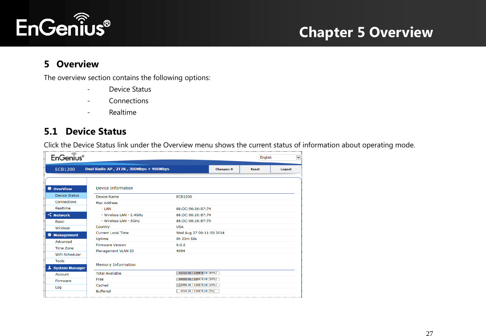 Chapter 5 Overview 27  5 Overview The overview section contains the following options: - Device Status - Connections - Realtime 5.1 Device Status Click the Device Status link under the Overview menu shows the current status of information about operating mode.    