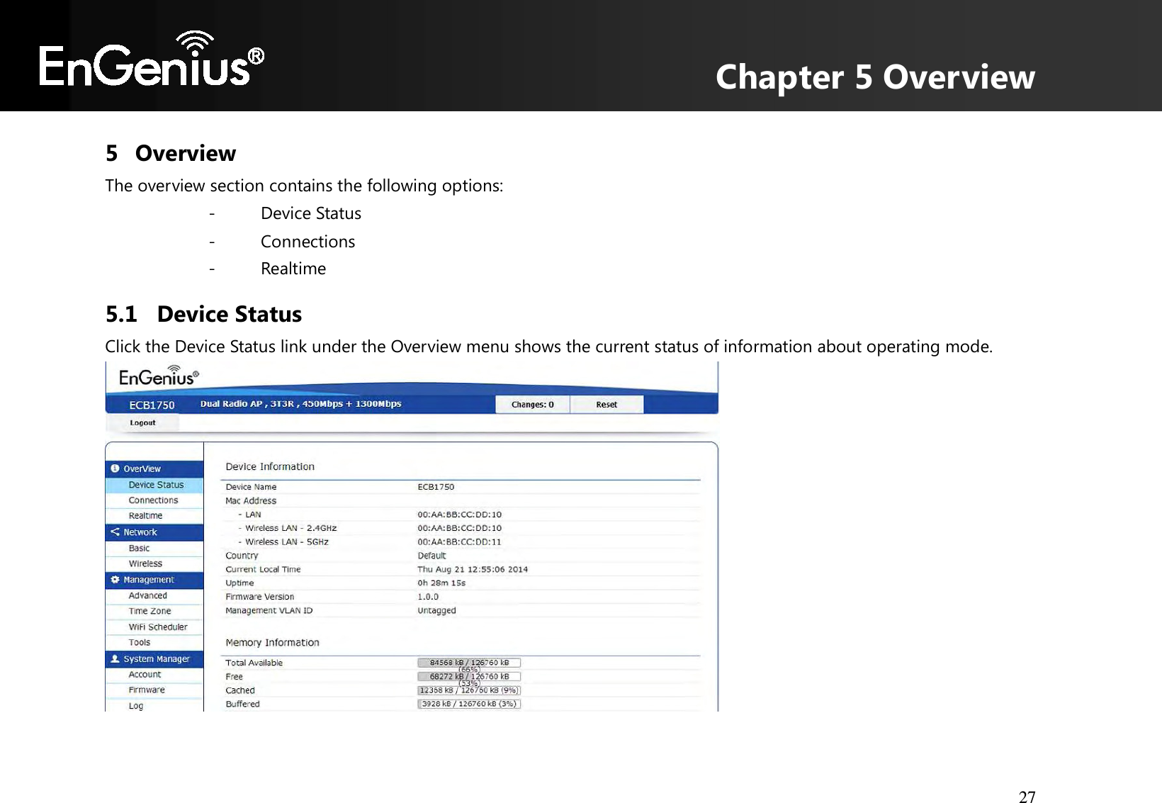 Chapter 5 Overview 27  5 Overview The overview section contains the following options: - Device Status - Connections - Realtime 5.1 Device Status Click the Device Status link under the Overview menu shows the current status of information about operating mode.    