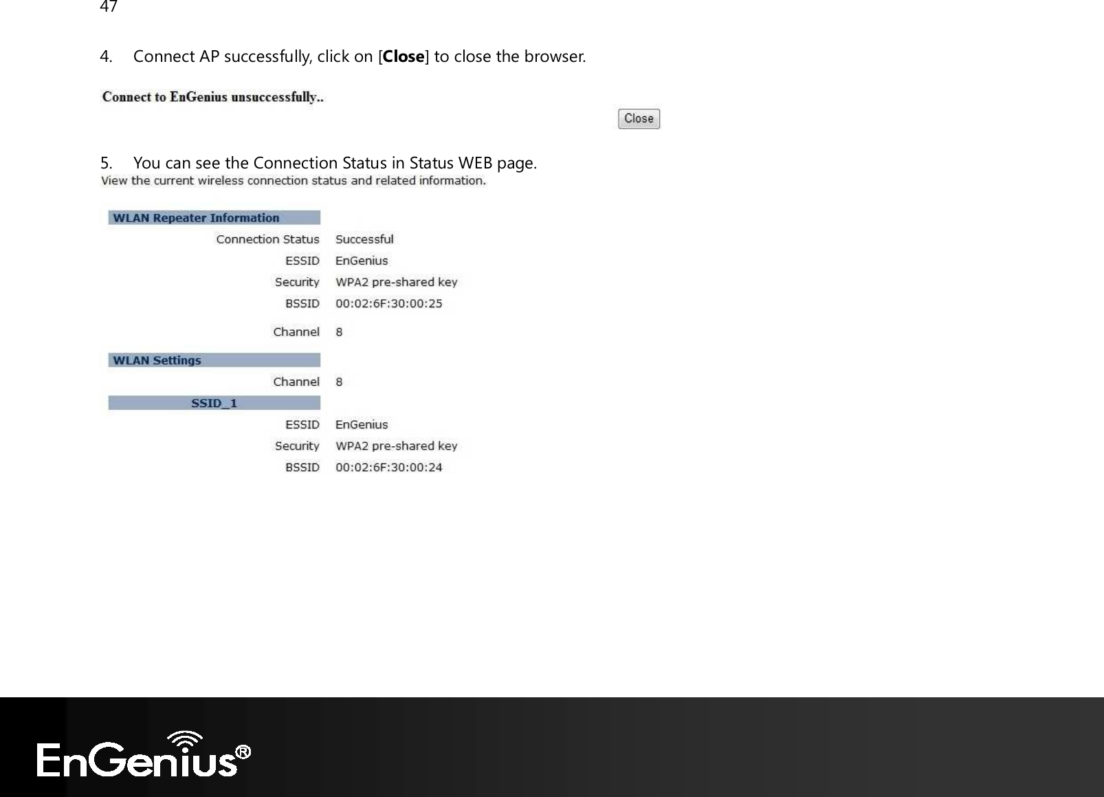 47  4. Connect AP successfully, click on [Close] to close the browser.    5. You can see the Connection Status in Status WEB page.  