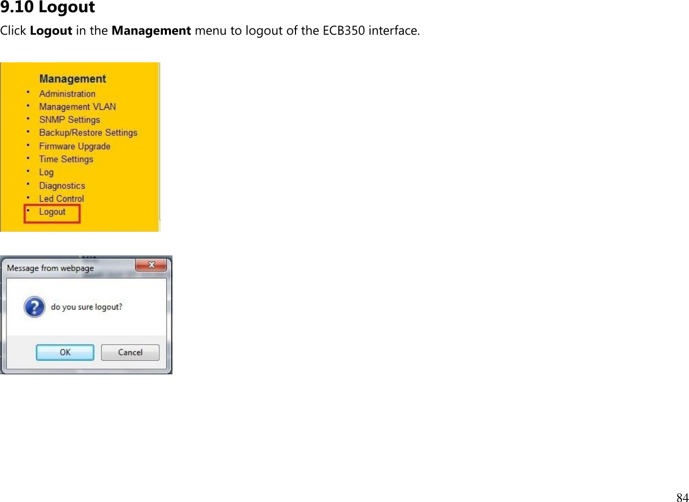 84  9.10 Logout Click Logout in the Management menu to logout of the ECB350 interface.       