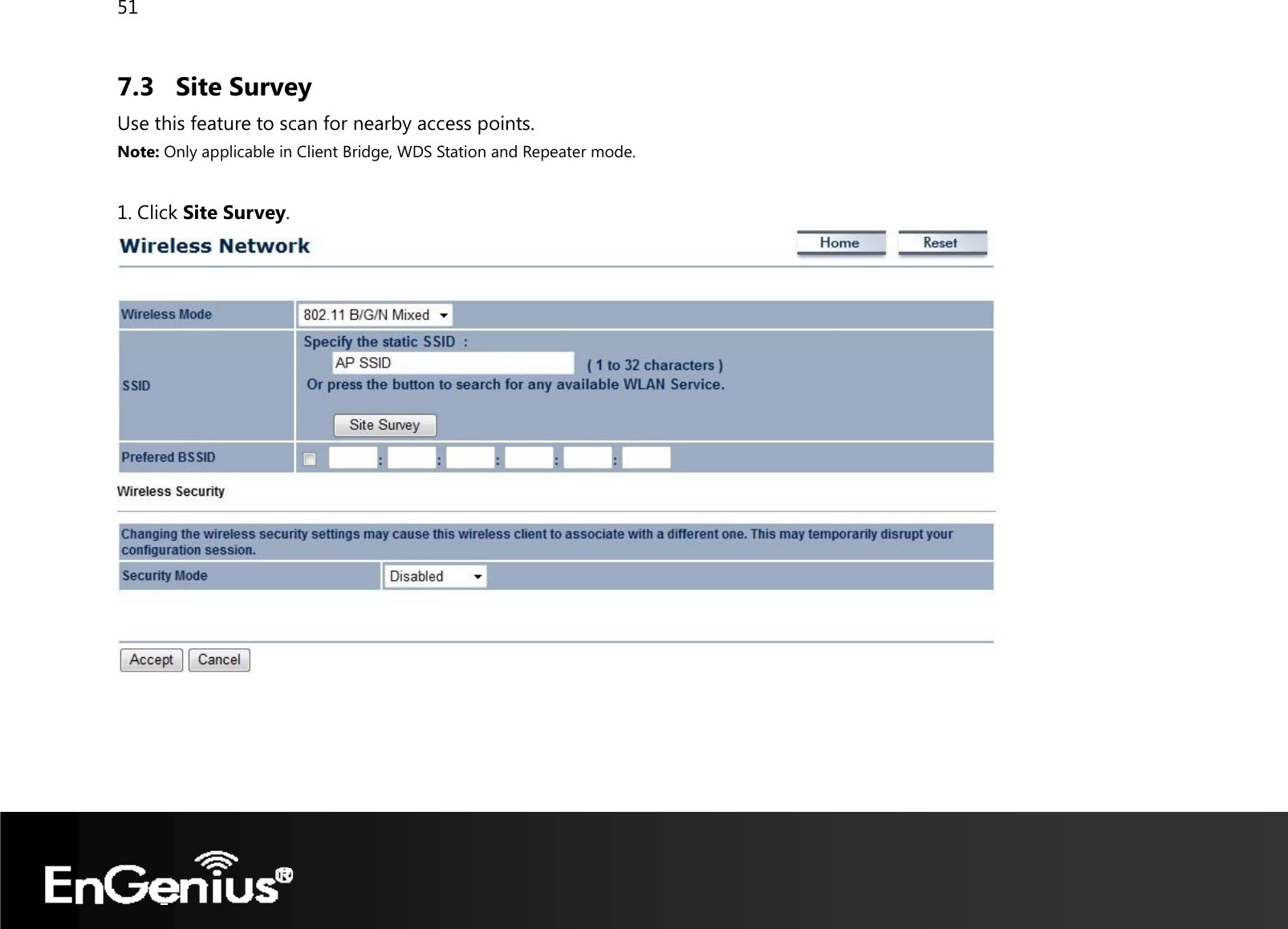 51  7.3 Site Survey Use this feature to scan for nearby access points. Note: Only applicable in Client Bridge, WDS Station and Repeater mode.  1. Click Site Survey.       