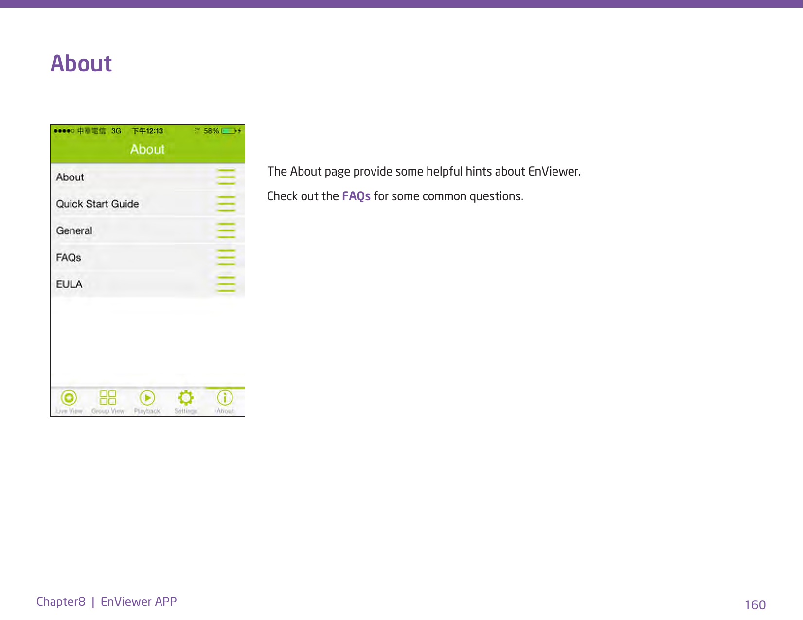 160Chapter8  |  EnViewer APPAboutThe About page provide some helpful hints about EnViewer. Check out the FAQs for some common questions. 