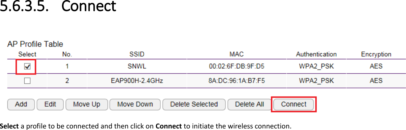 5.6.3.5. Connect   Select a profile to be connected and then click on Connect to initiate the wireless connection.  