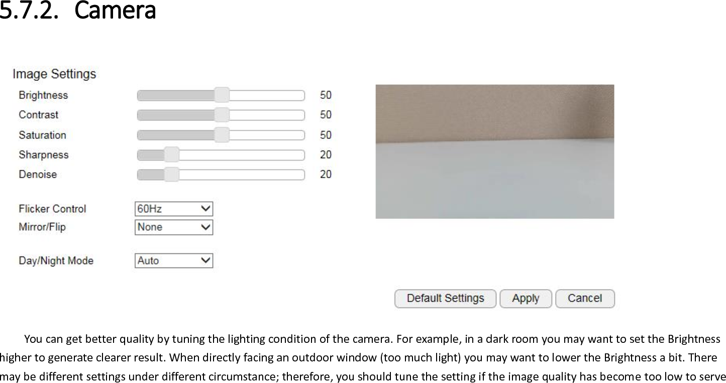 its purpose. Please refer to the following examples for comparison between low and high for each of the light settings.