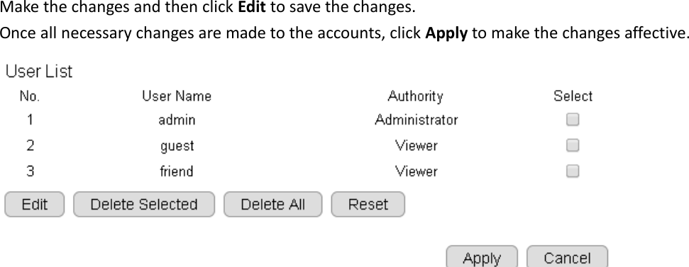  Make the changes and then click Edit to save the changes. Once all necessary changes are made to the accounts, click Apply to make the changes affective.   
