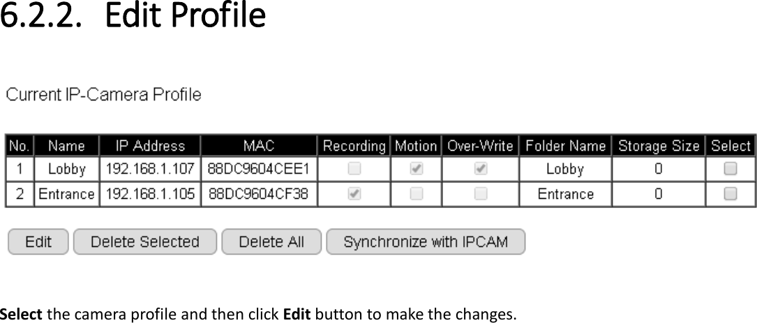  6.2.2. Edit Profile   Select the camera profile and then click Edit button to make the changes.   