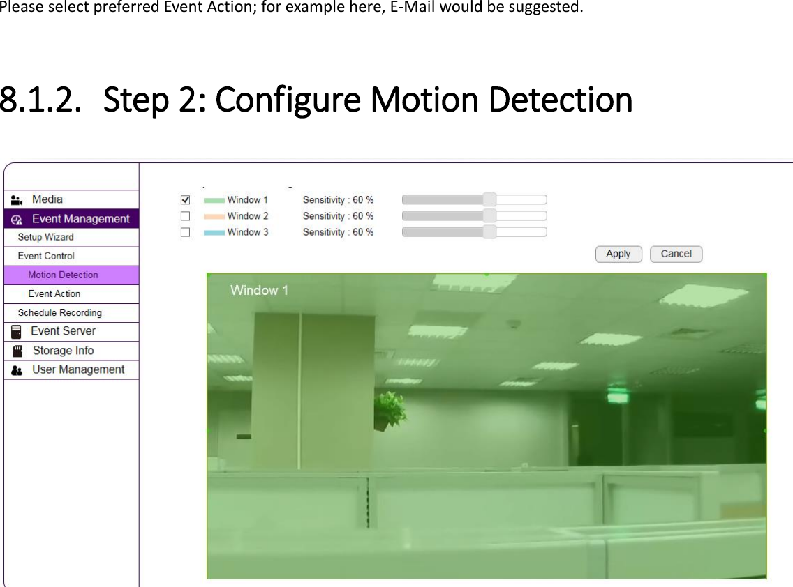 Please select preferred Event Action; for example here, E-Mail would be suggested.  8.1.2. Step 2: Configure Motion Detection  