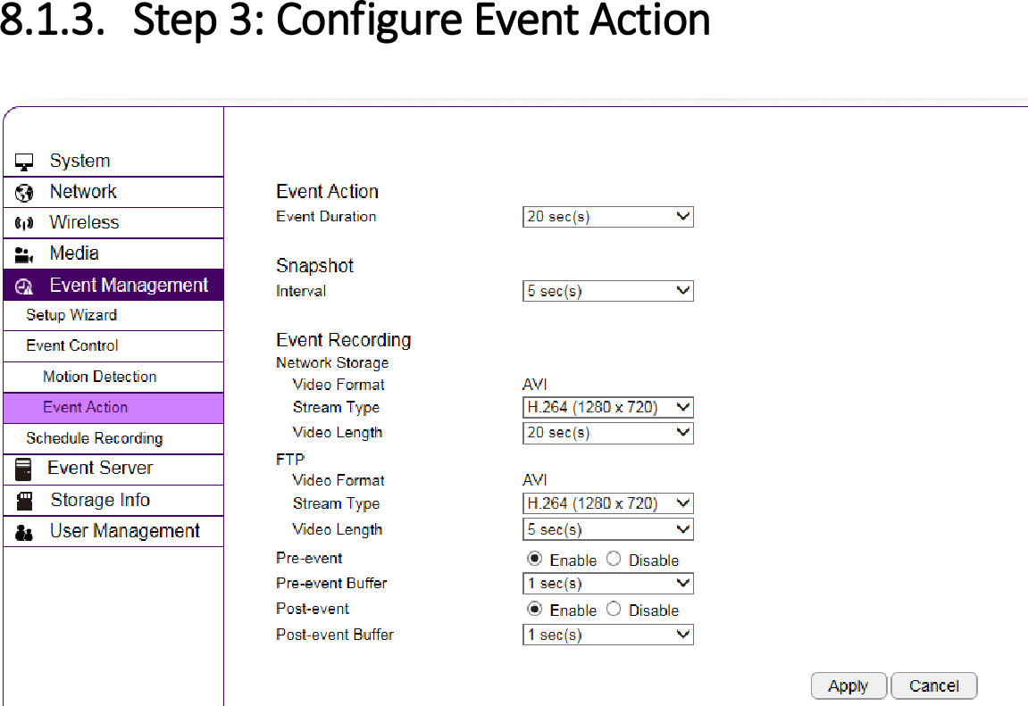  Select desired Event Duration and Interval; if you enable Event Recording via available methods such as Network Storage or FTP, please also review related settings regarding length and resolution.    Once done, click Apply to activate the settings. 