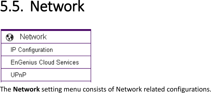5.5. Network    The Network setting menu consists of Network related configurations.    