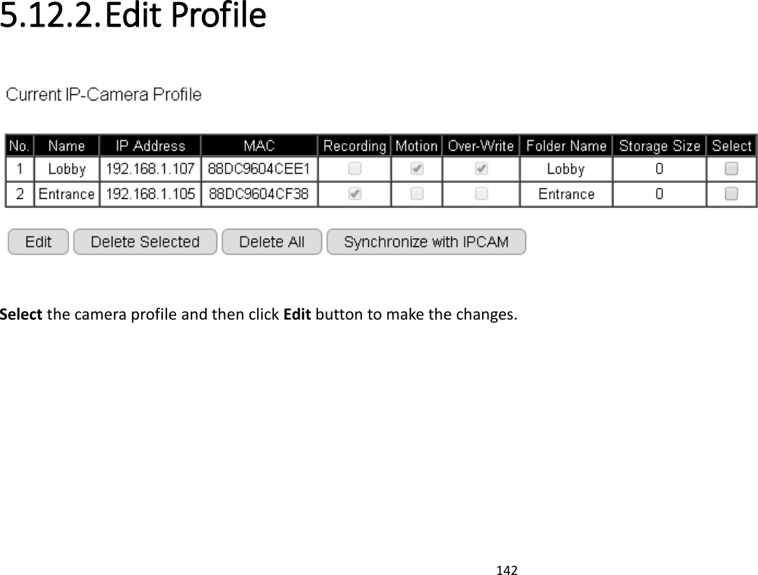 142   5.12.2. Edit Profile   Select the camera profile and then click Edit button to make the changes.   