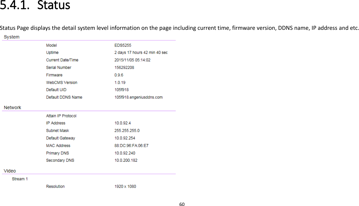 60   5.4.1. Status Status Page displays the detail system level information on the page including current time, firmware version, DDNS name, IP address and etc.  