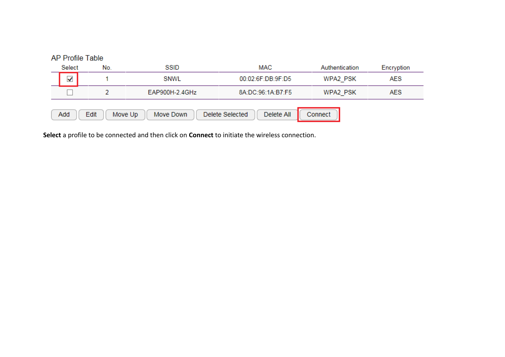  Select a profile to be connected and then click on Connect to initiate the wireless connection.     