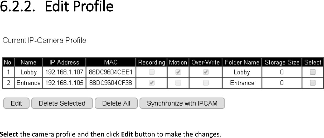 6.2.2. Edit Profile   Select the camera profile and then click Edit button to make the changes.     