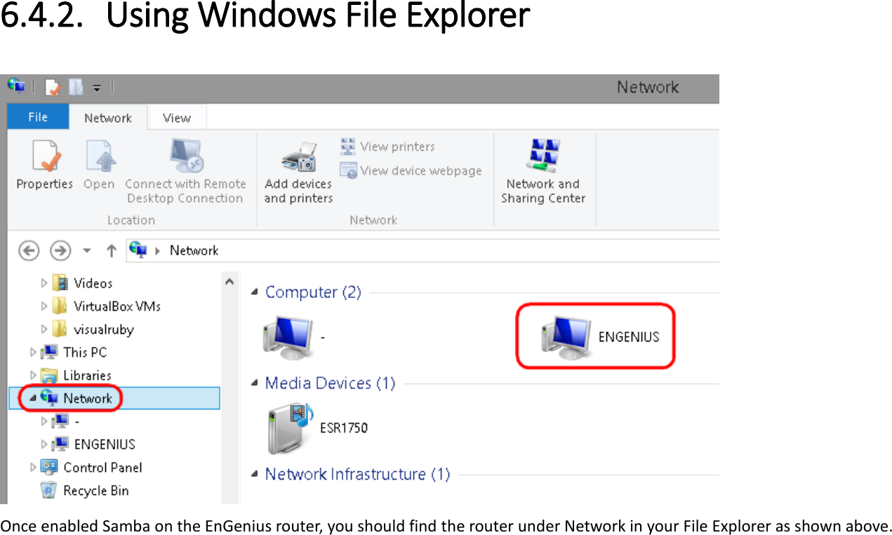 6.4.2. Using Windows File Explorer  Once enabled Samba on the EnGenius router, you should find the router under Network in your File Explorer as shown above.      