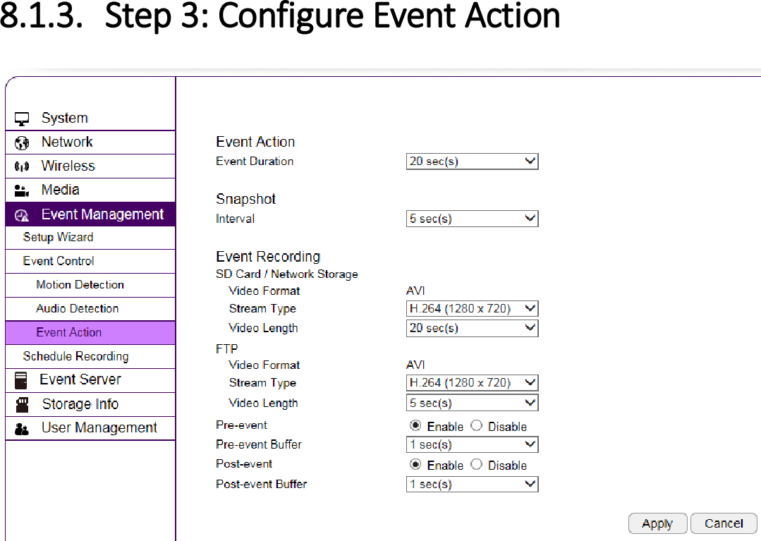 Select desired Event Duration and Interval; if you enable Event Recording via available methods such as Network Storage or FTP, please also review related settings regarding length and resolution.    Once done, click Apply to activate the settings.              