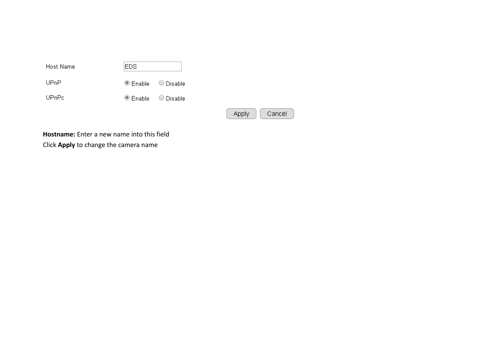  Hostname: Enter a new name into this field Click Apply to change the camera name            