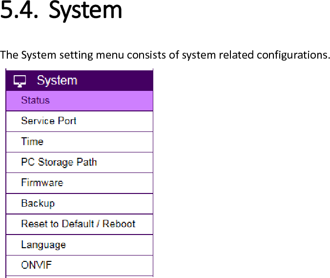 5.4.1. Status Status Page displays the detail system level information on the page including current time, firmware version, DDNS name, IP address and etc. 