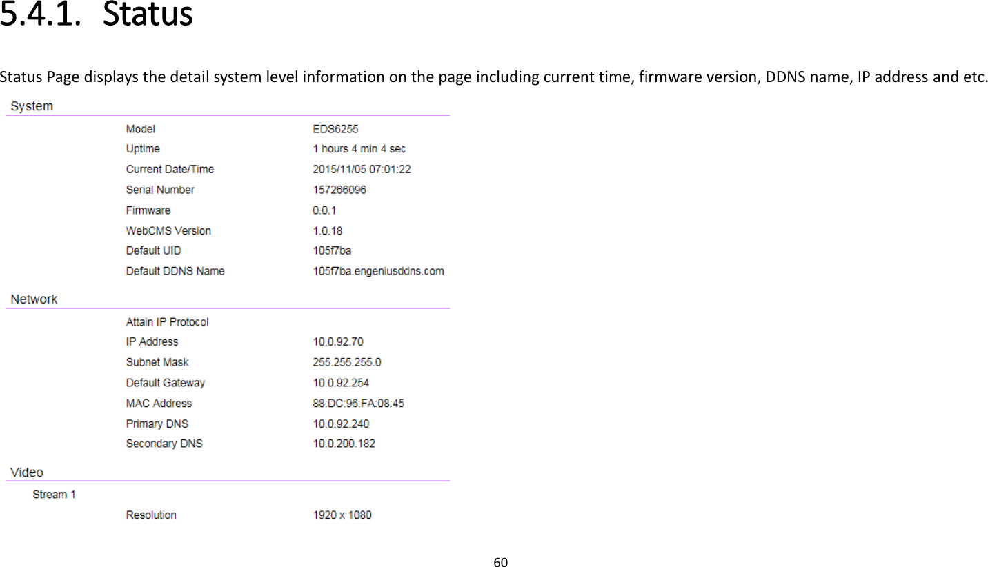 60   5.4.1. Status Status Page displays the detail system level information on the page including current time, firmware version, DDNS name, IP address and etc.  