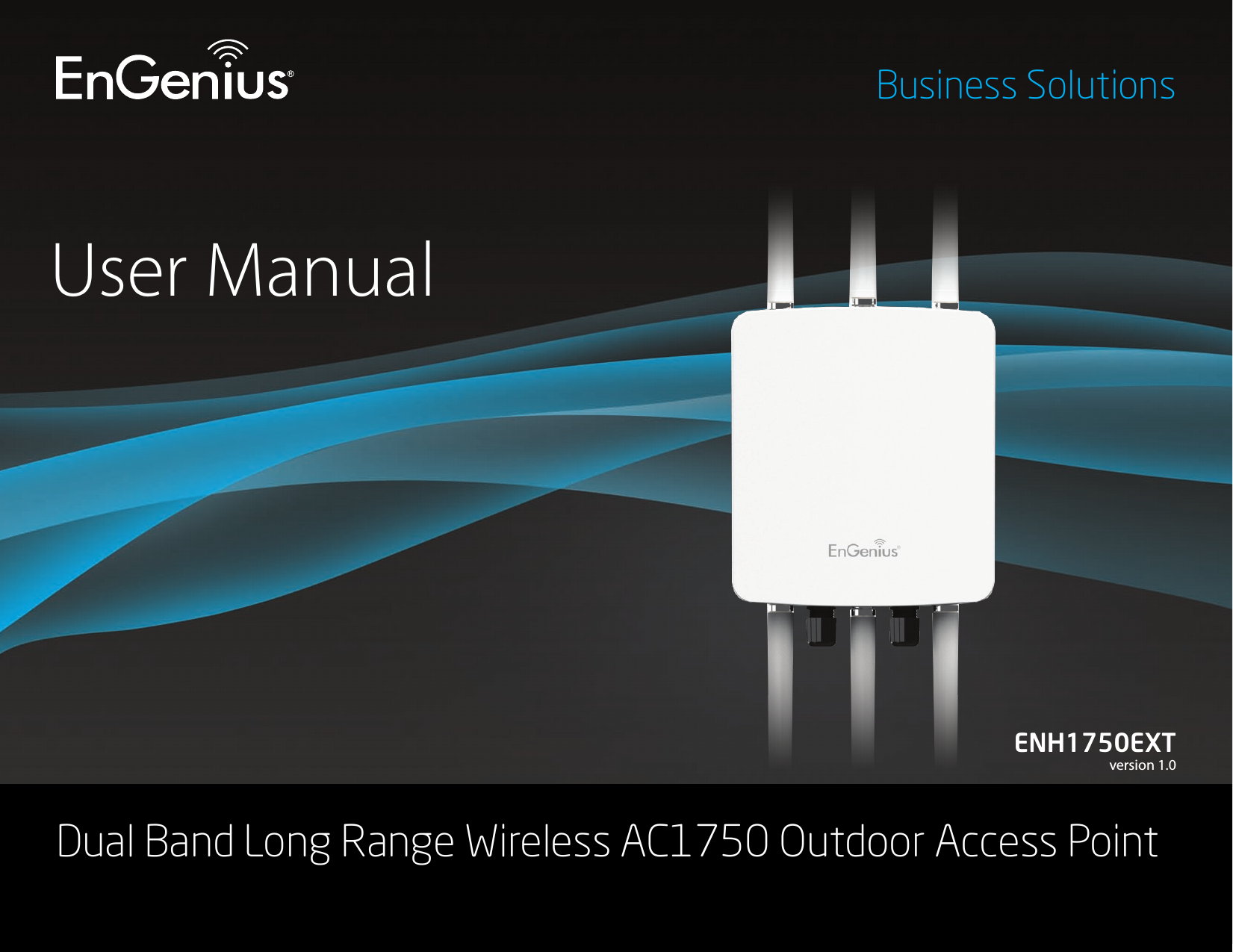 User ManualBusiness SolutionsDual Band Long Range Wireless AC1750 Outdoor Access Point ENH1750EXTversion 1.0