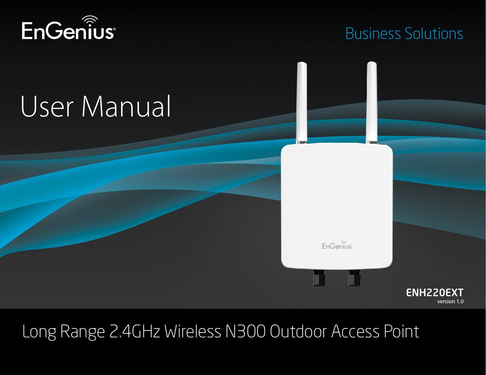 User ManualBusiness SolutionsLong Range 2.4GHz Wireless N300 Outdoor Access Point ENH220EXTversion 1.0