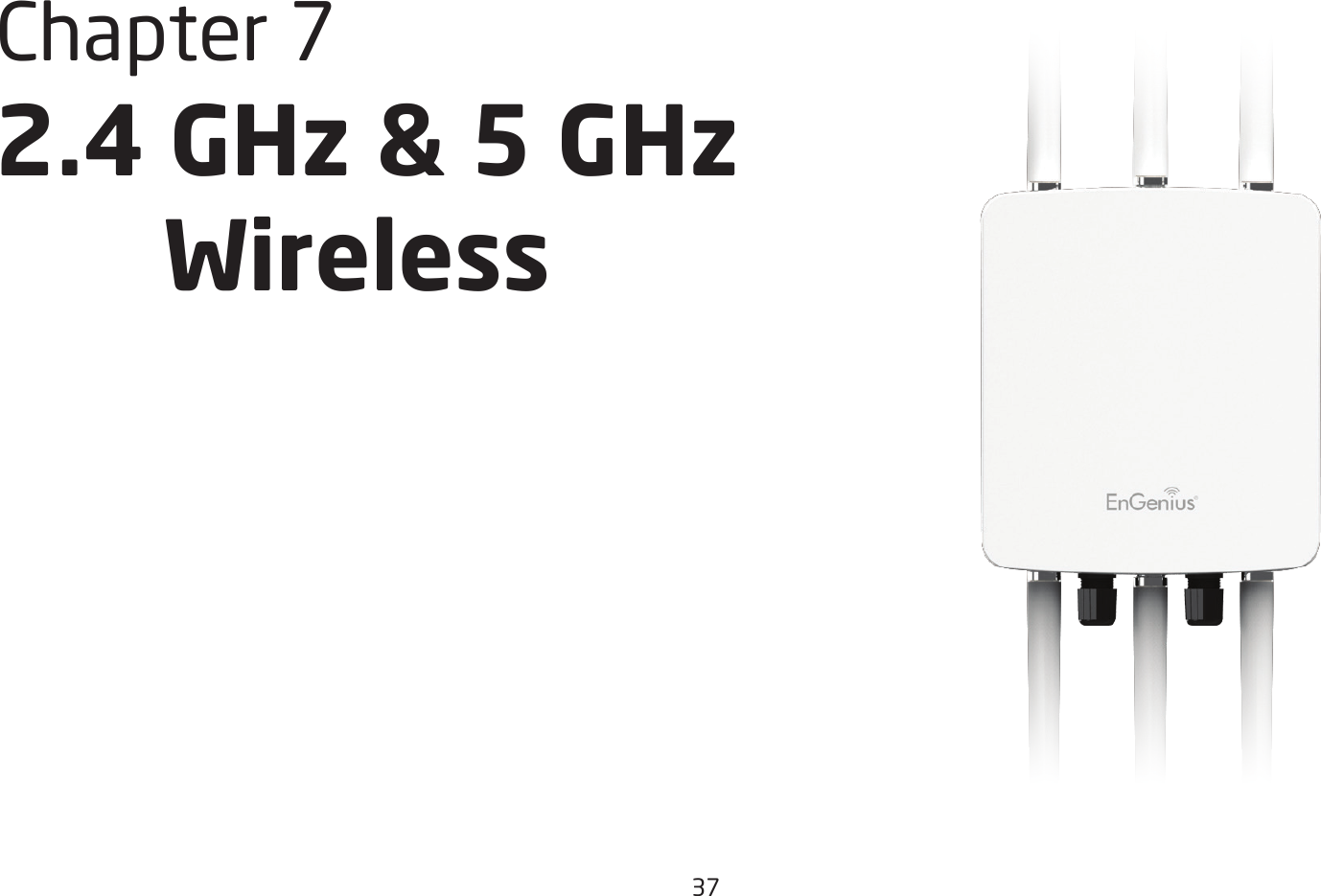 37Chapter 7 2.4 GHz &amp; 5 GHz    Wireless
