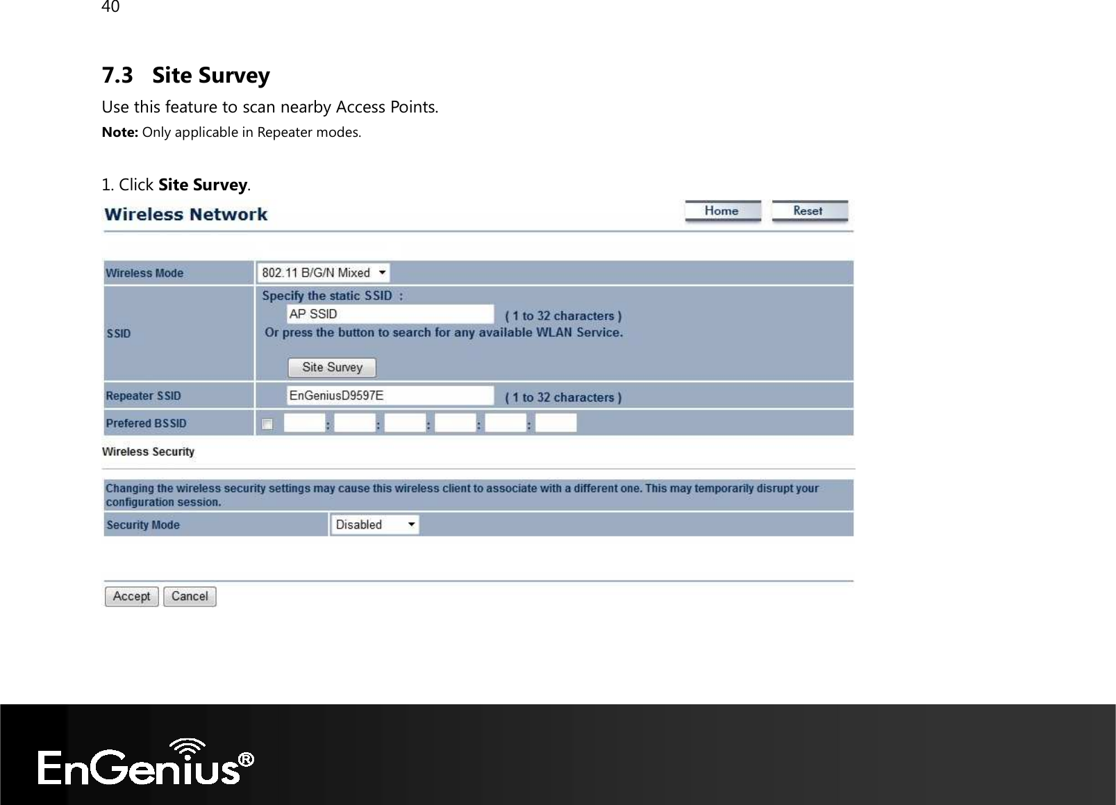 40  7.3 Site Survey Use this feature to scan nearby Access Points. Note: Only applicable in Repeater modes.  1. Click Site Survey.      