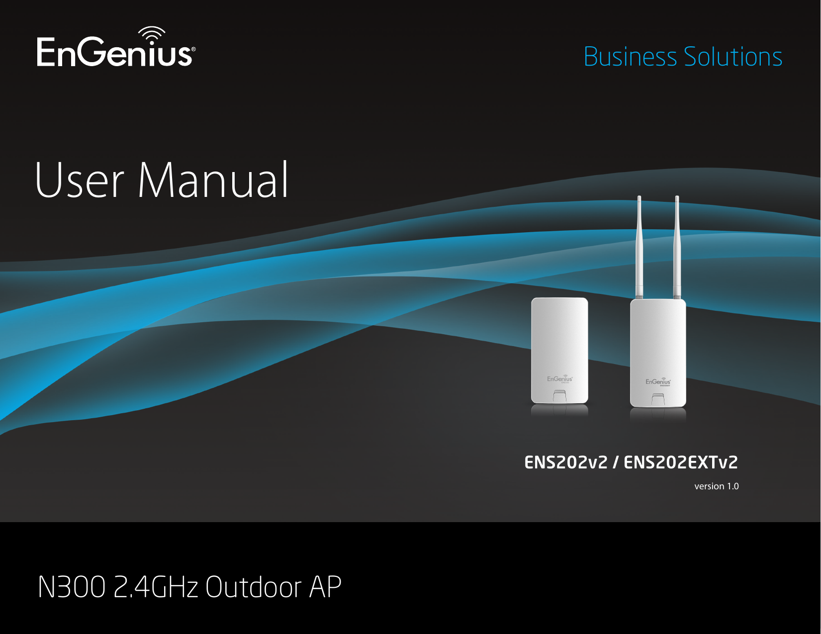 User ManualBusiness SolutionsN300 2.4GHz Outdoor AP               ENS202v2 / ENS202EXTv2                                                      version 1.0