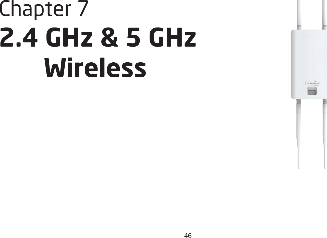 46Chapter 7 2.4 GHz &amp; 5 GHz    Wireless