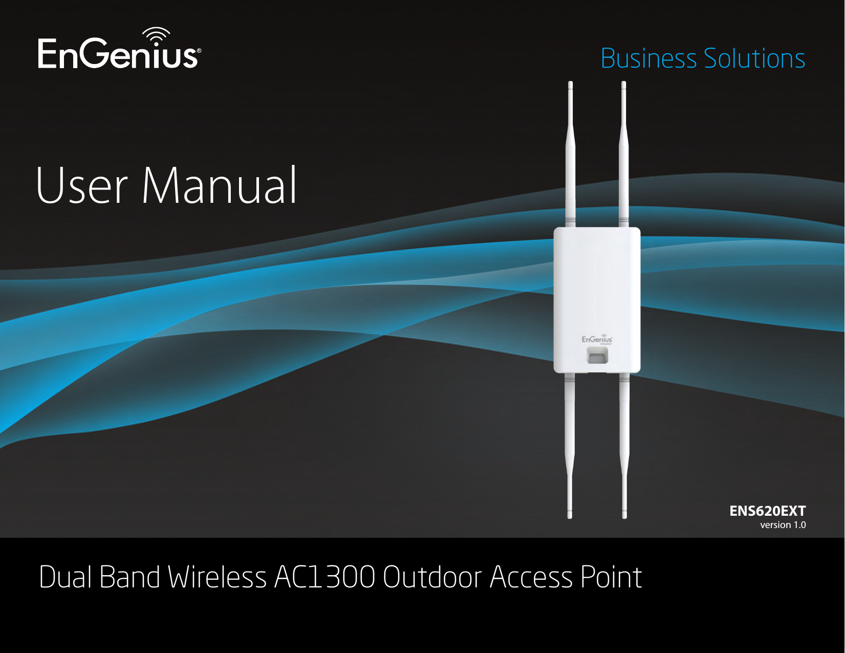 User ManualBusiness SolutionsDual Band Wireless AC1300 Outdoor Access Point ENS620EXTversion 1.0