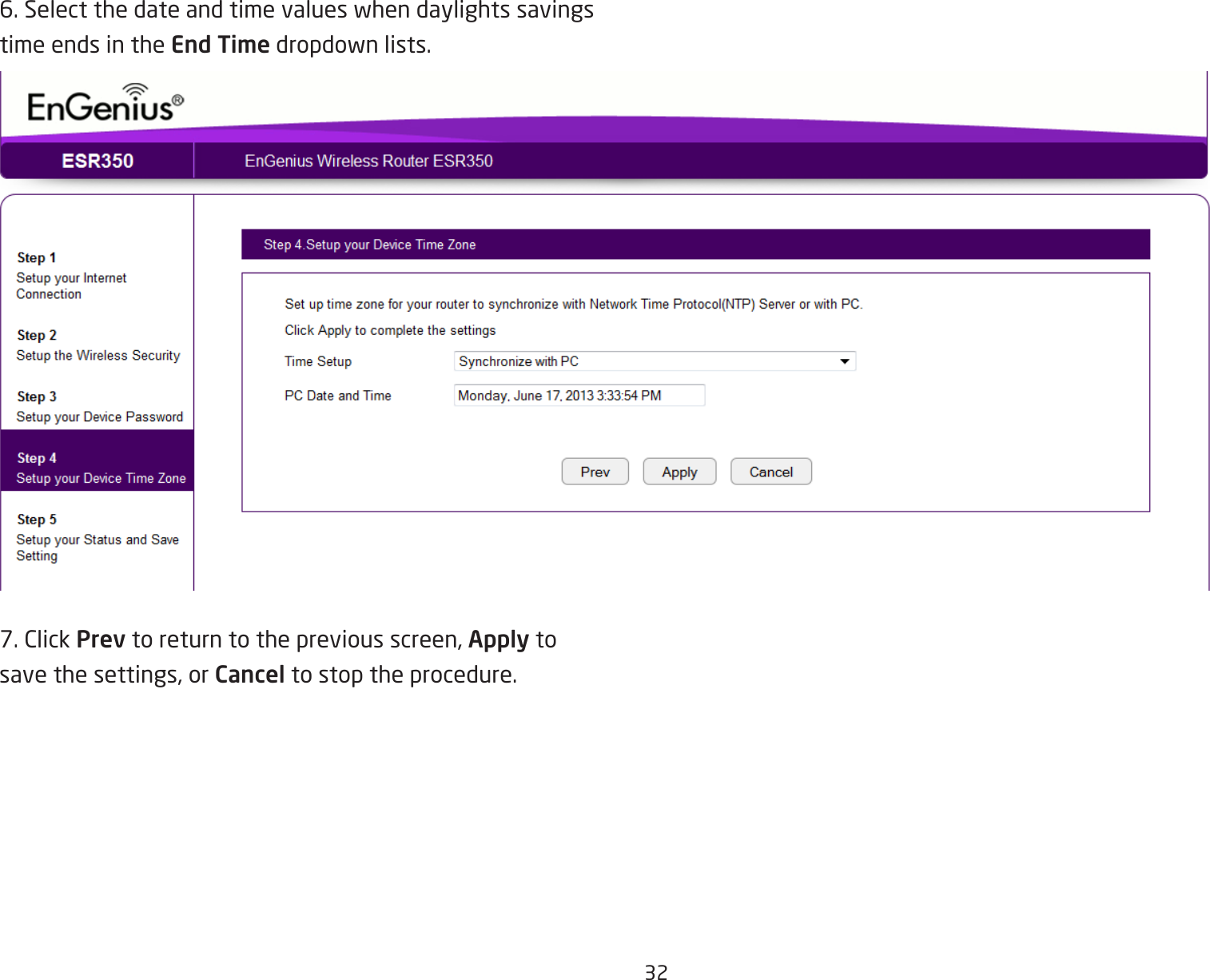 326.Selectthedateandtimevalueswhendaylightssavingstime ends in the End Timedropdownlists.7.ClickPrev to return to the previous screen, Apply tosave the settings, or Cancel to stop the procedure.